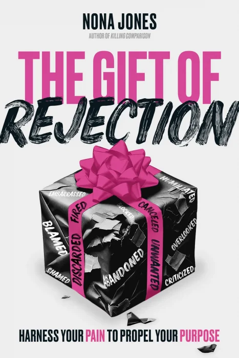 The Gift of Rejection: Harness Your Pain to Propel Your Purpose