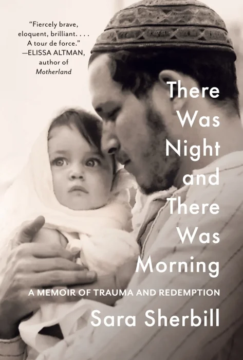 There Was Night and There Was Morning: A Memoir of Trauma and Redemption