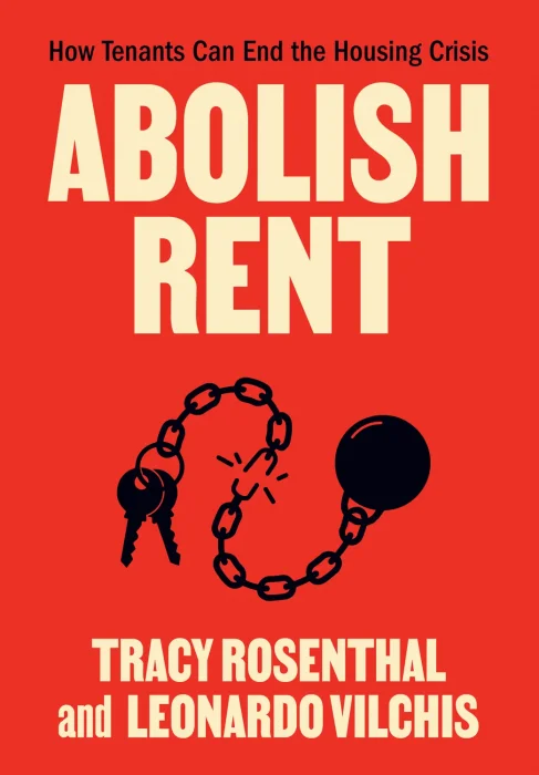 Abolish Rent: How Tenants Can End the Housing Crisis