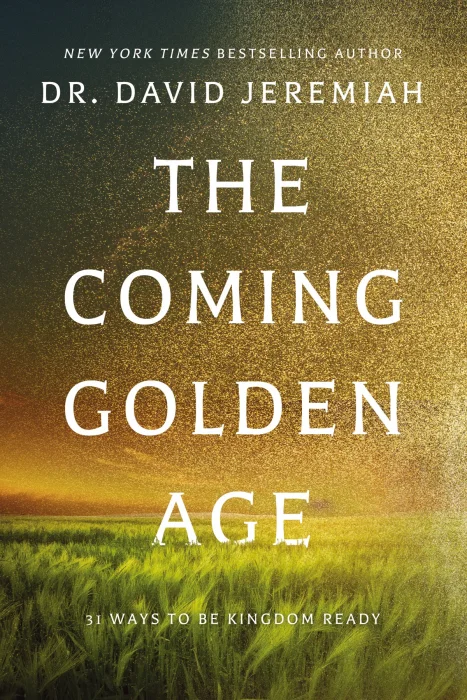 The Coming Golden Age: 31 Ways to be Kingdom Ready