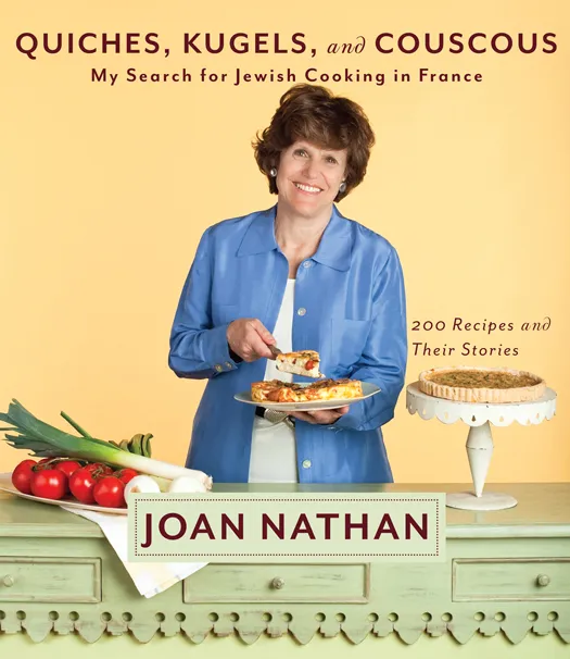 Quiches, Kugels, and Couscous: My Search for Jewish Cooking in France: A Cookbook