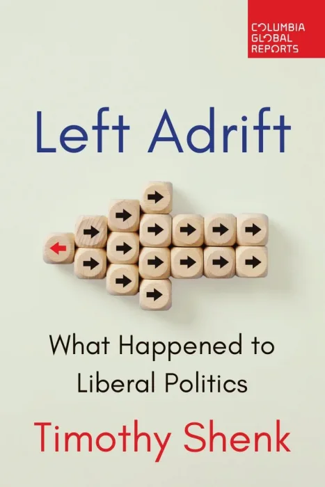 Left Adrift: What Happened to Liberal Politics