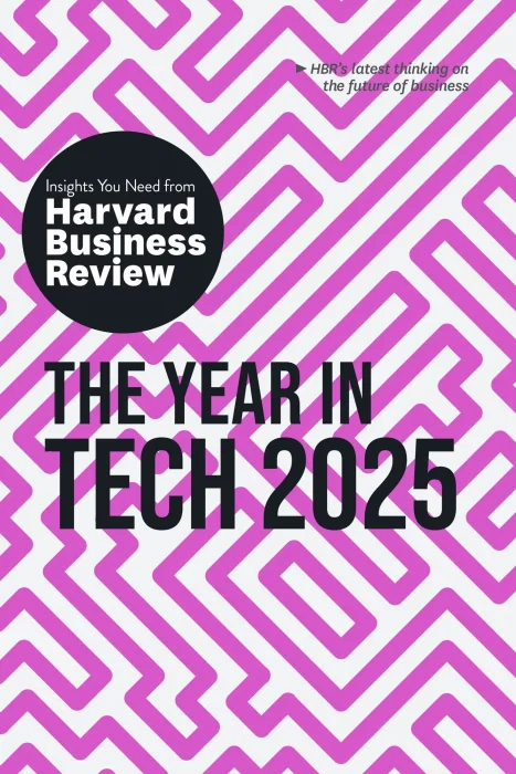 The Year in Tech&#44; 2025: The Insights You Need from Harvard Business Review (HBR Insights)