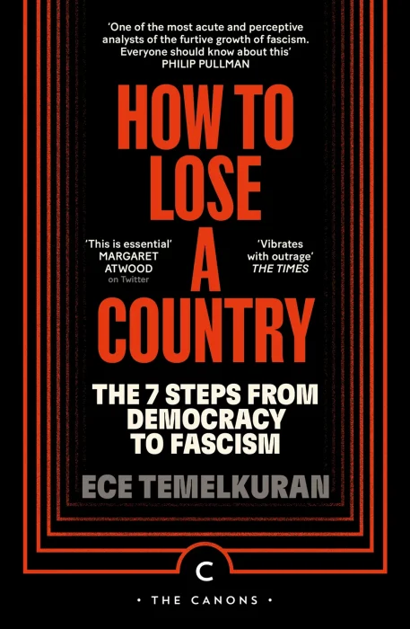 How to Lose a Country: The 7 Steps From Democracy to Fascism (Canons)
