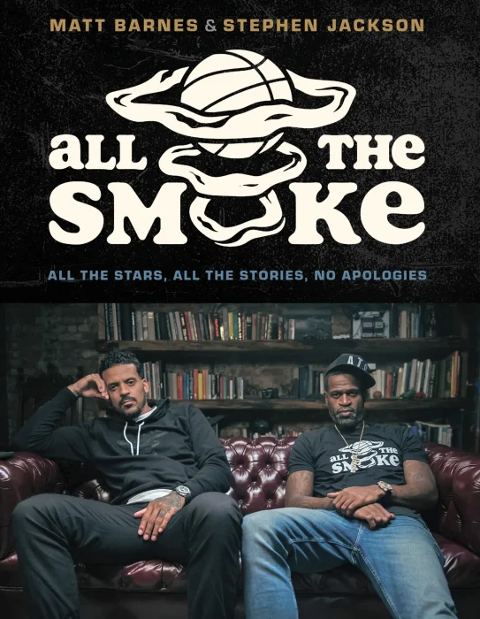All the Smoke: All the Stars&#44; All the Stories&#44; No Apologies