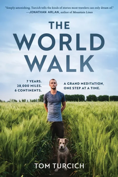 The World Walk: 7 Years. 28&#44;000 Miles. 6 Continents. A Grand Meditation&#44; One Step at a Time.