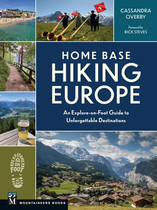 Home Base Hiking Europe: An Explore-on-Foot Guide to Unforgettable Destinations