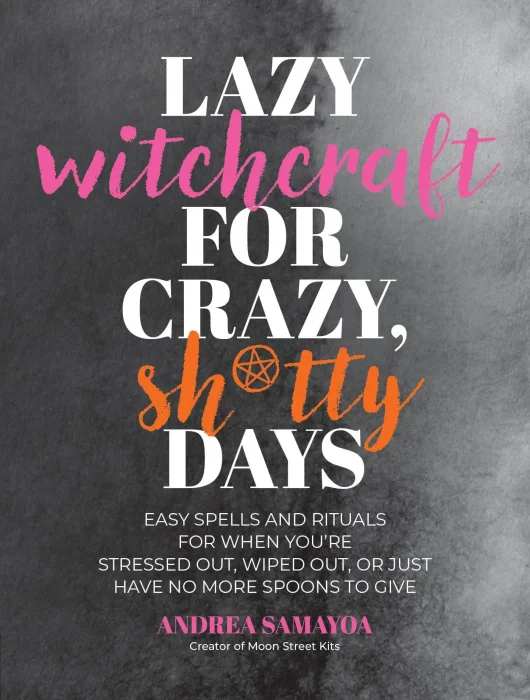 Lazy Witchcraft for Crazy&#44; Sh*tty Days
