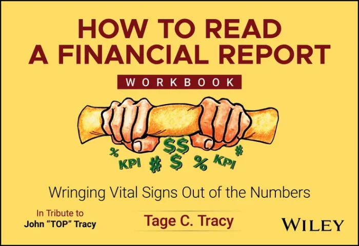 How to Read a Financial Report Workbook: Wringing Vital Signs Out of the Numbers