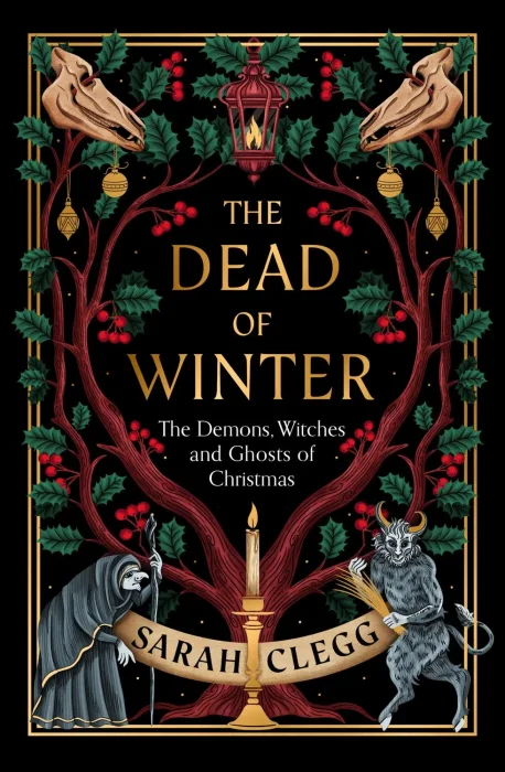 The Dead of Winter: The Demons&#44; Witches and Ghosts of Christmas