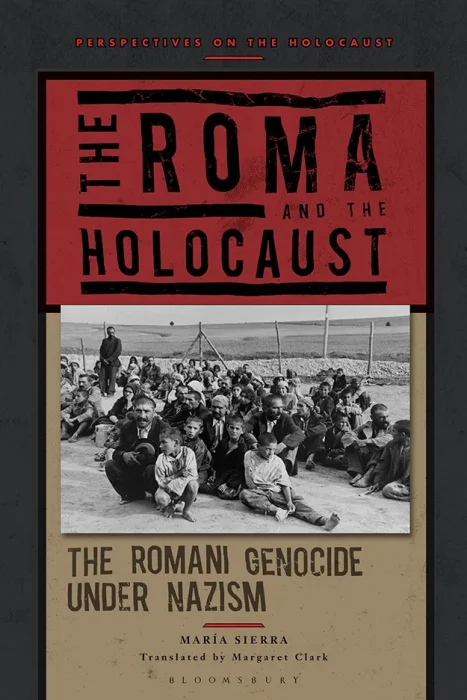 The Roma and the Holocaust: The Romani Genocide under Nazism (Perspectives on the Holocaust)