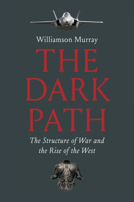 The Dark Path: The Structure of War and the Rise of the West