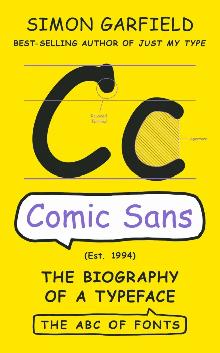 Comic Sans: The Biography of a Typeface (The ABC of Fonts)