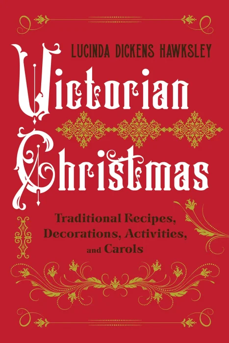 Victorian Christmas: Traditional Recipes&#44; Decorations&#44; Activities&#44; and Carols