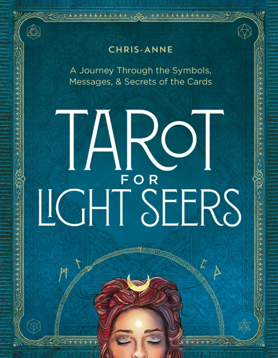 Tarot for Light Seers: A Journey Through the Symbols&#44; Messages&#44; & Secrets of the Cards