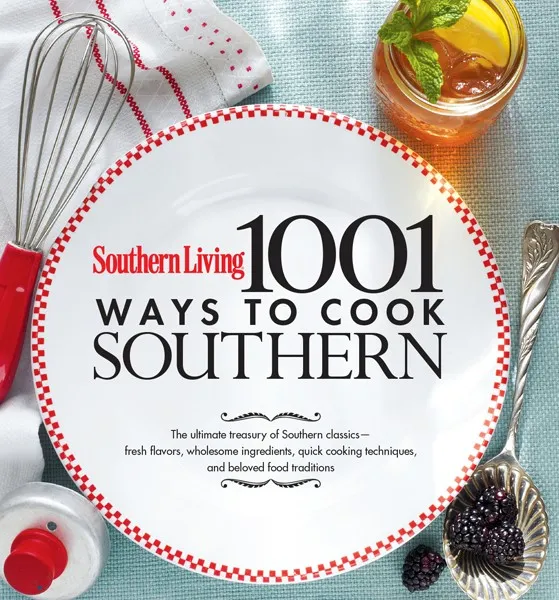 Southern Living 1&#44;001 Ways to Cook Southern: The Ultimate Treasury of Southern Classics