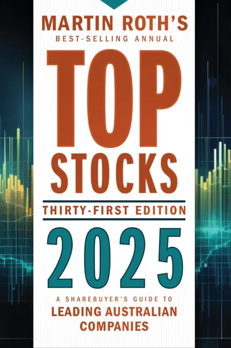 Top Stocks 2025: A Sharebuyer's Guide to Leading Australian Companies&#44; 31st Edition