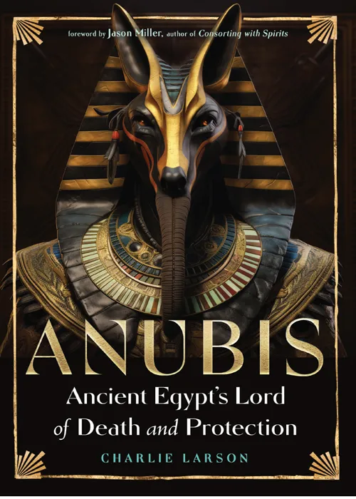 Anubis―Ancient Egypt’s Lord of Death and Protection