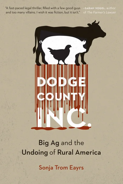 Dodge County&#44; Incorporated: Big Ag and the Undoing of Rural America