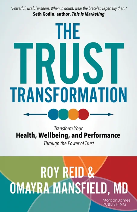 The Trust Transformation: Transform Your Health&#44; Wellbeing&#44; and Performance Through the Power of Trust