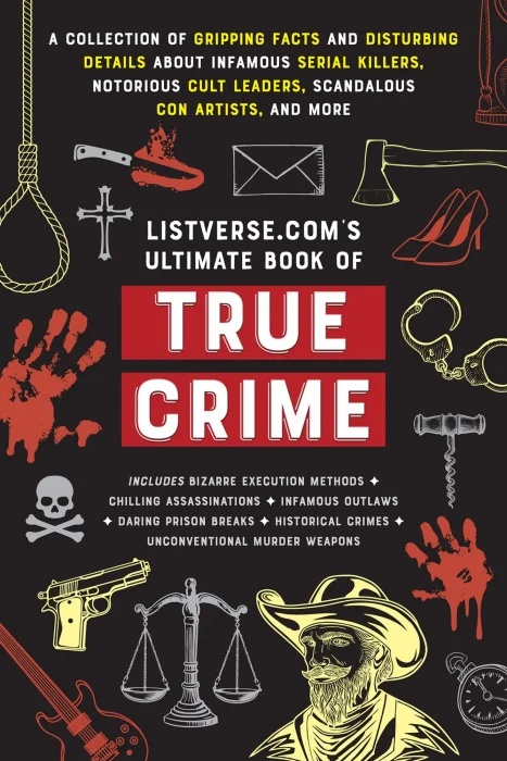 Listverse.com's Ultimate Book of True Crime