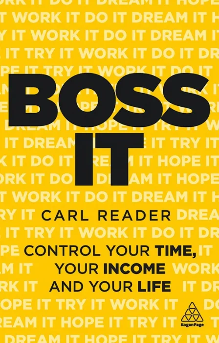 Boss It: Control Your Time&#44; Your Income and Your Life