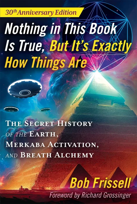 Nothing in This Book Is True, But It's Exactly How Things Are, 30th Edition