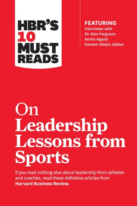 HBR's 10 Must Reads on Leadership Lessons from Sports (HBR's 10 Must Reads)