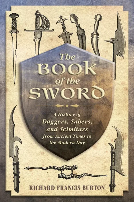 The Book of the Sword: a History of Daggers&#44; Sabers&#44; and Scimitars from Ancient Times to the Modern Day
