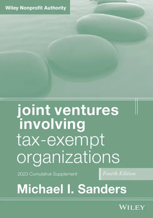 Joint Ventures Involving Tax-Exempt Organizations&#44; 2023 Supplement