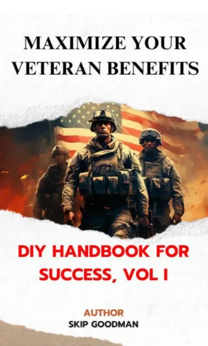 Maximize Your Veteran Benefits: DIY Handbook for Success&#44; Vol I