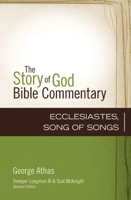 Ecclesiastes&#44; Song of Songs (The Story of God Bible Commentary)