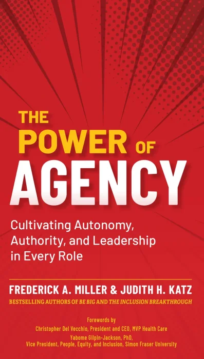 The Power of Agency: Cultivating Autonomy&#44; Authority&#44; and Leadership in Every Role