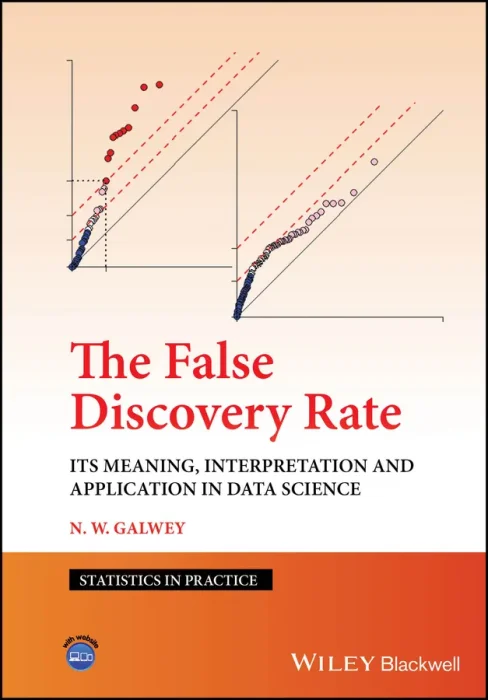 The False Discovery Rate: Its Meaning&#44; Interpretation and Application in Data Science (Statistics in Practice)