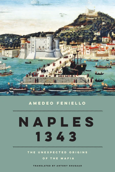 Naples 1343: The Unexpected Origins of the Mafia