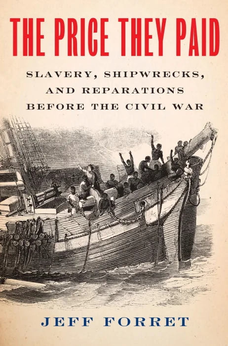 The Price They Paid: Slavery&#44; Shipwrecks&#44; and Reparations Before the Civil War