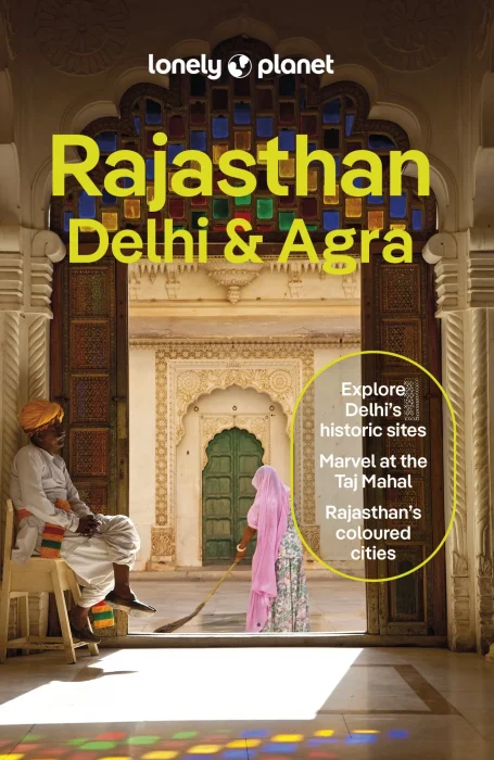 Lonely Planet Rajasthan&#44; Delhi & Agra&#44; 7th Edition