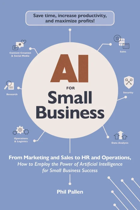 AI for Small Business: From Marketing and Sales to HR and Operations (AI Advantage)