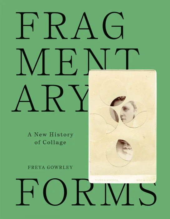 Fragmentary Forms: A New History of Collage