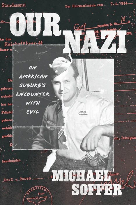 Our Nazi: An American Suburb’s Encounter with Evil (Chicago Visions and Revisions)