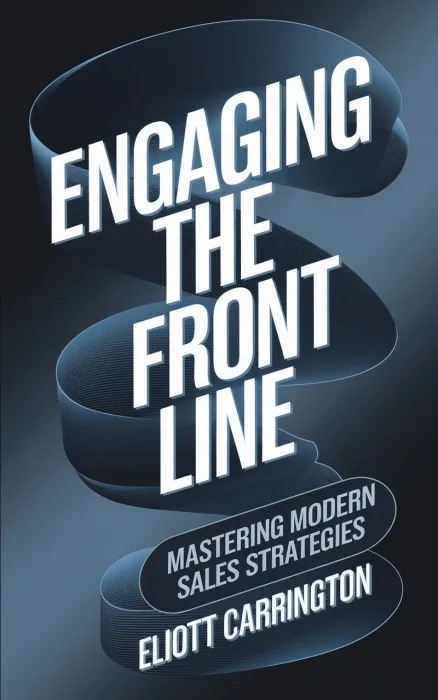 Engaging the Front Line: Mastering Modern Sales Strategies