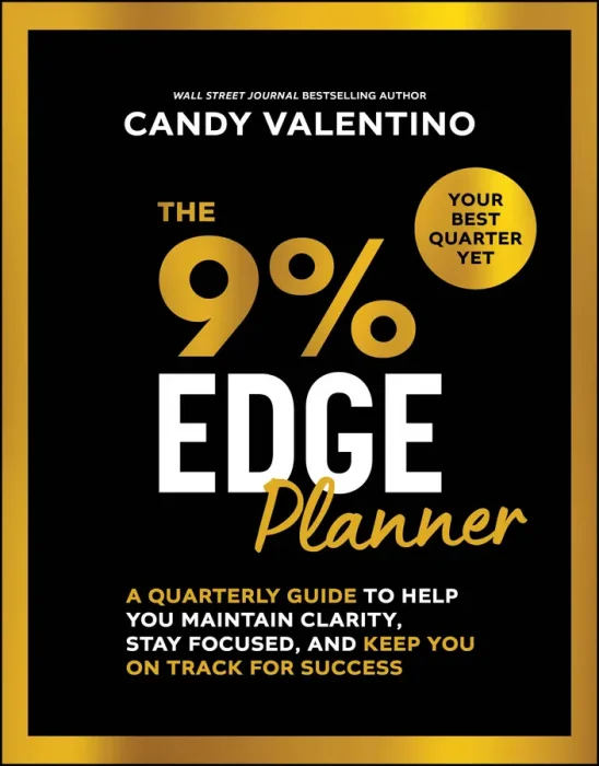 The 9% Edge Planner: A Quarterly Guide to Help You Maintain Clarity&#44; Stay Focused&#44; and Keep You on Track for Success