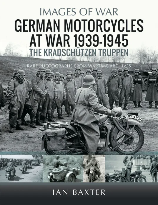 German Motorcycles at War&#44; 1939–1945: The Kradschützen Truppen