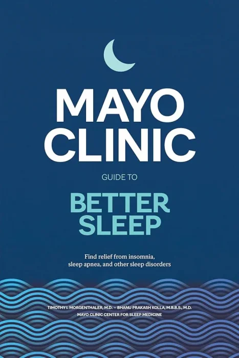 Mayo Clinic Guide to Better Sleep: Find relief from insomnia&#44; sleep apnea and other sleep disorders