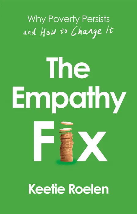 The Empathy Fix: Why Poverty Persists and How to Change it
