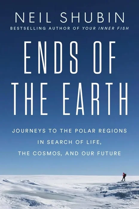 Ends of the Earth: Journeys to the Polar Regions in Search of Life&#44; the Cosmos&#44; and Our Future