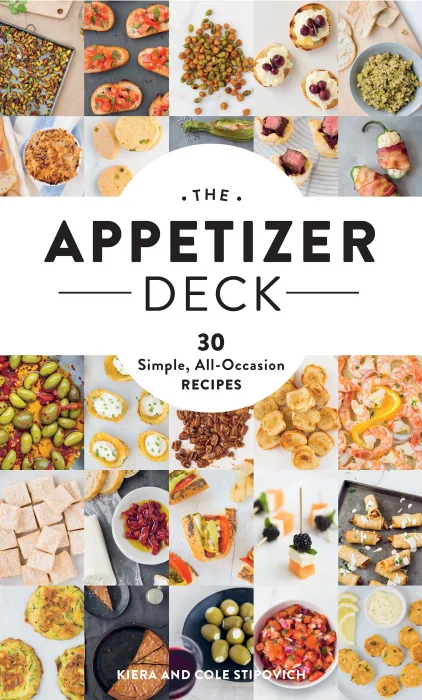 The Appetizer Deck: 30 Simple&#44; All-Occasion Recipes
