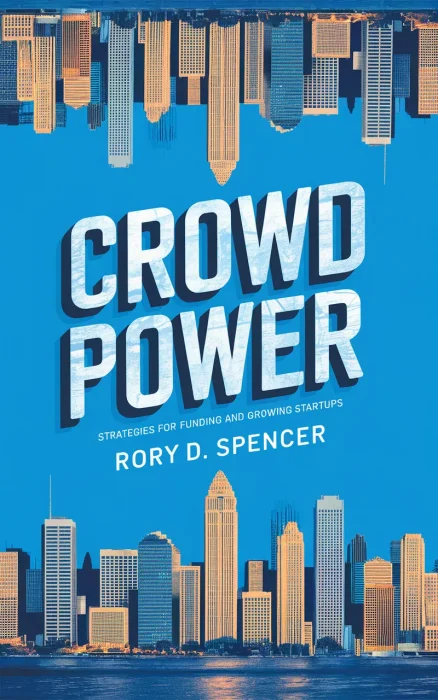 Crowd Power: Strategies for Funding and Growing Startups