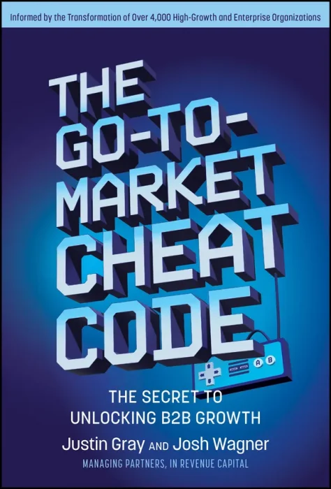 The Go-to-Market Cheat Code: The Secret to Unlocking B2B Growth
