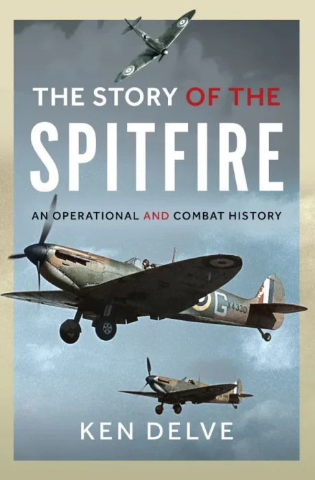 Story of the Spitfire: An Operational and Combat History&#44; 2025 Edition